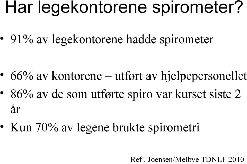 utført av hjelpepersonellet 86% av de som utførte spiro