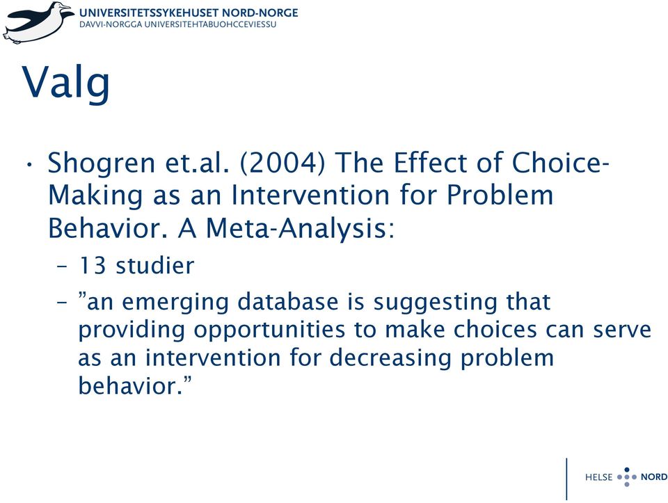 A Meta-Analysis: 13 studier an emerging database is suggesting