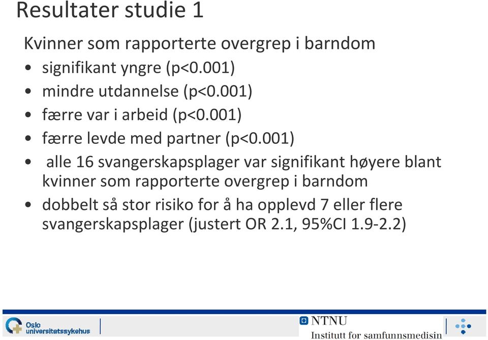 001) 001) færre levde med partner (p<0.