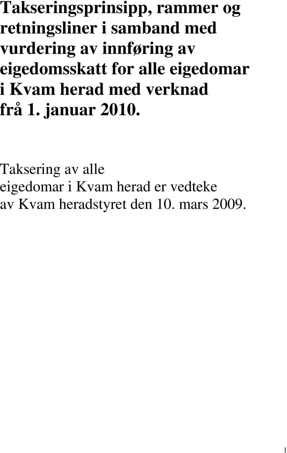 Kvam herad med verknad frå 1. januar 2010.