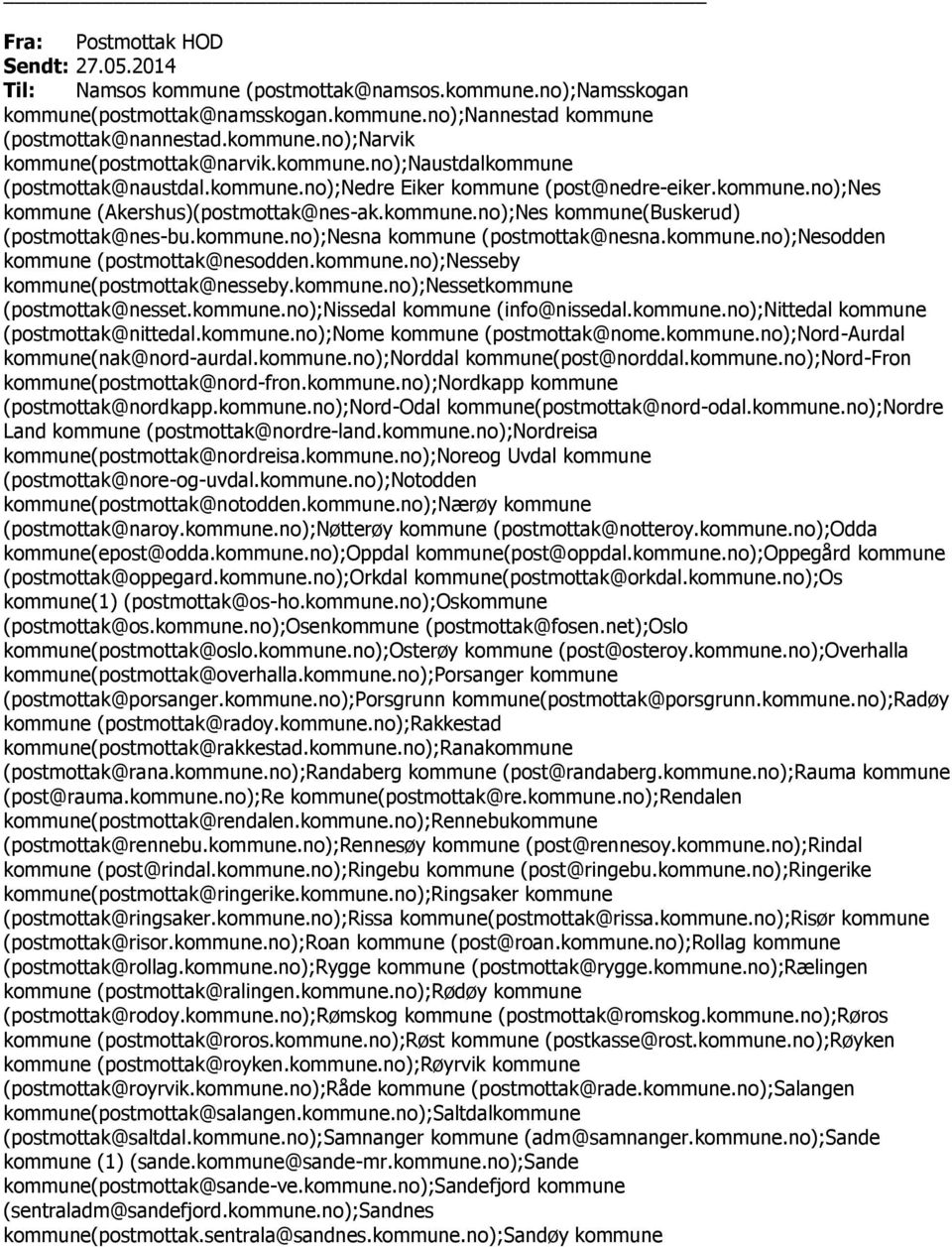 kommune.no);nesna kommune (postmottak@nesna.kommune.no);nesodden kommune (postmottak@nesodden.kommune.no);nesseby kommune(postmottak@nesseby.kommune.no);nessetkommune (postmottak@nesset.kommune.no);nissedal kommune (info@nissedal.