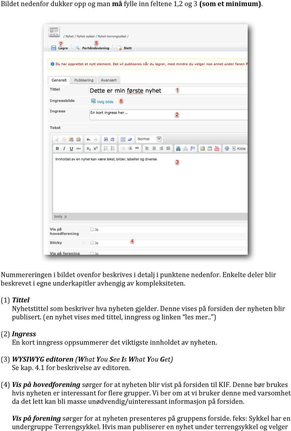 NB: Webredaktører som har satt en nyhet til å være sticky er selv ansvarlige for å Ajerne dette Alagget når nyheten ikke lenger er interessant.