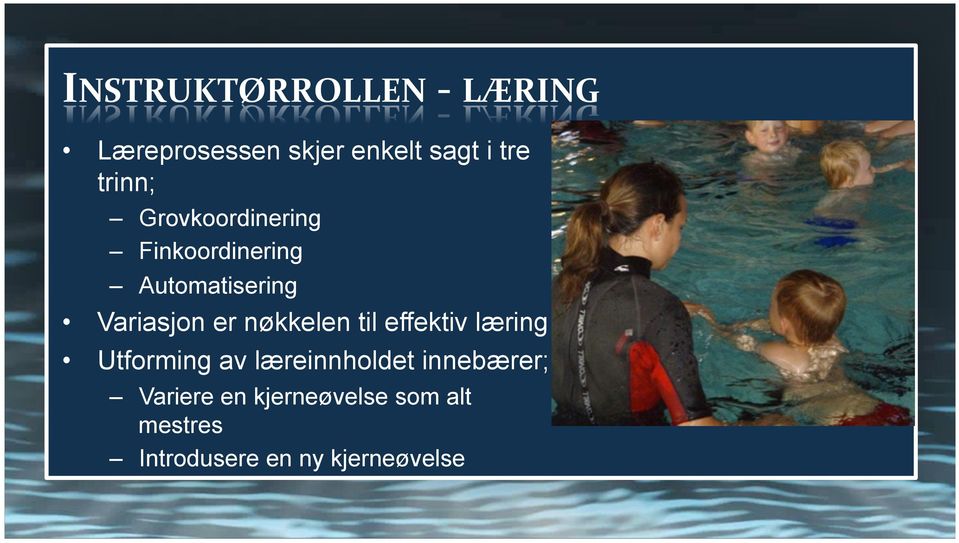 nøkkelen til effektiv læring Utforming av læreinnholdet innebærer;