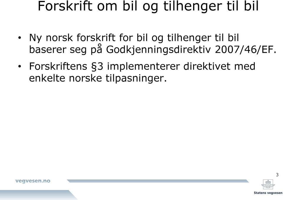 på Godkjenningsdirektiv 2007/46/EF.