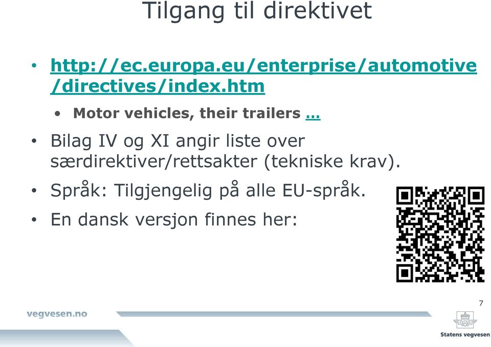 htm Motor vehicles, their trailers Bilag IV og XI angir liste