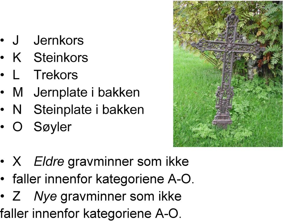 gravminner som ikke faller innenfor kategoriene