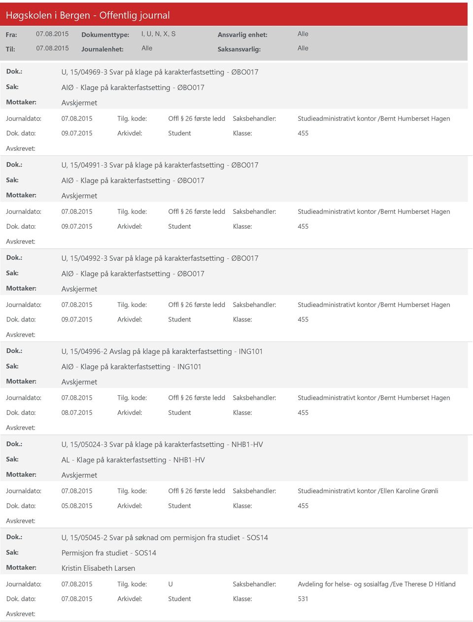 2015 Arkivdel: Student, 15/05024-3 Svar på klage på karakterfastsetting - NHB1-HV AL - Klage på karakterfastsetting - NHB1-HV Studieadministrativt kontor /Ellen Karoline