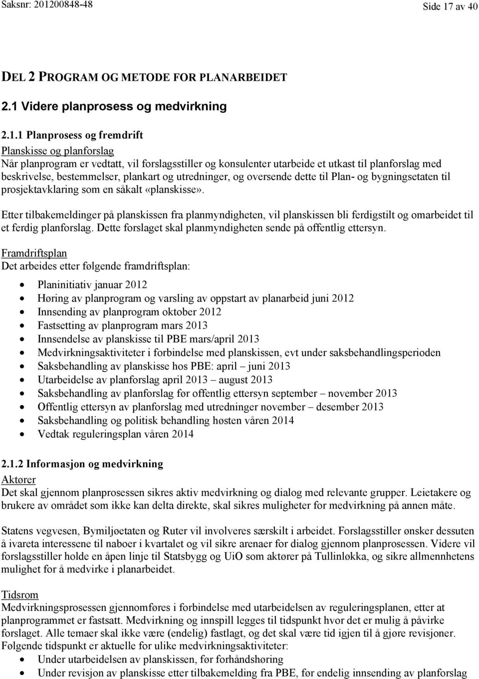 av 40 DEL 2 PROGRAM OG METODE FOR PLANARBEIDET 2.1 