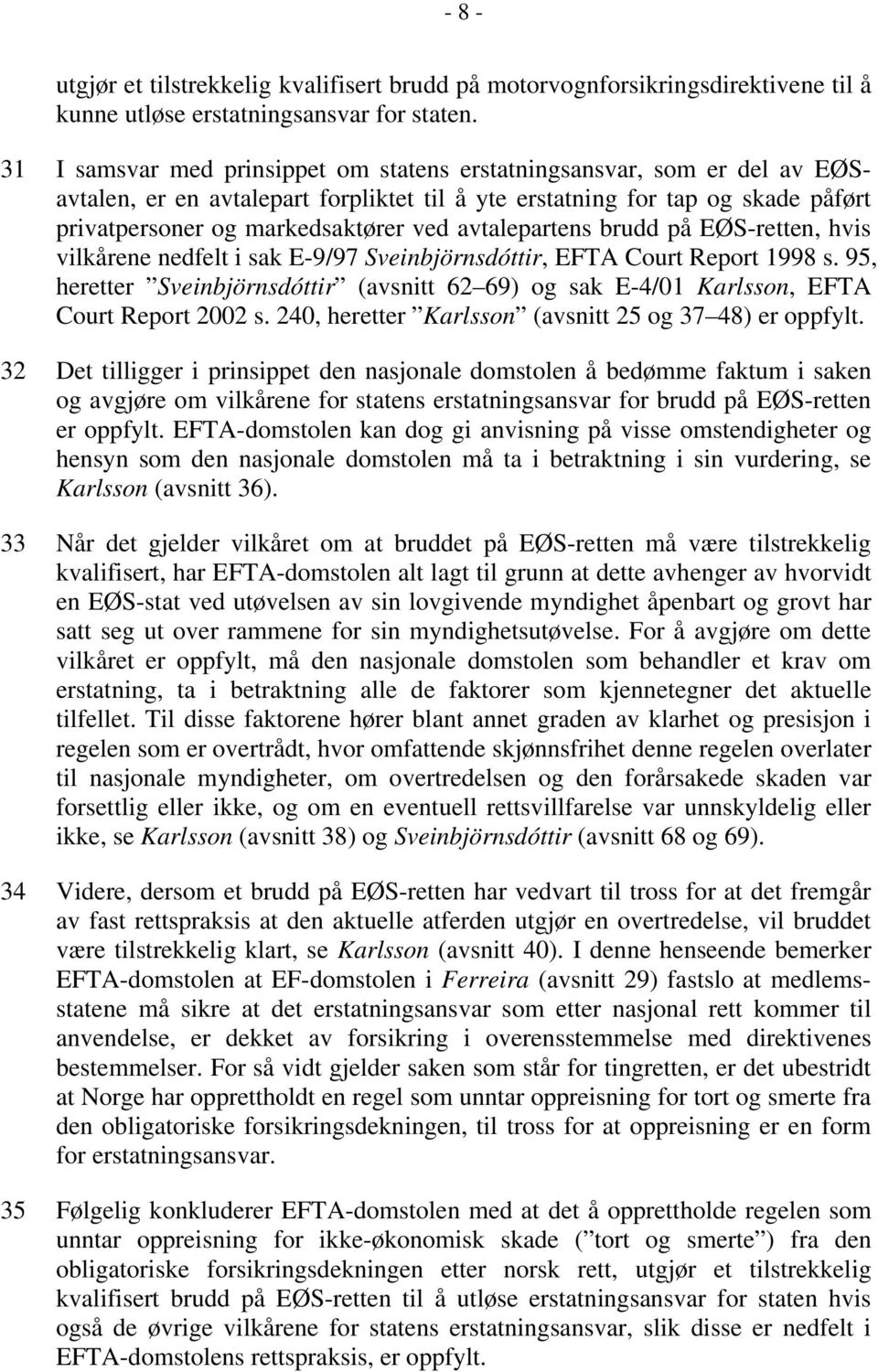 avtalepartens brudd på EØS-retten, hvis vilkårene nedfelt i sak E-9/97 Sveinbjörnsdóttir, EFTA Court Report 1998 s.