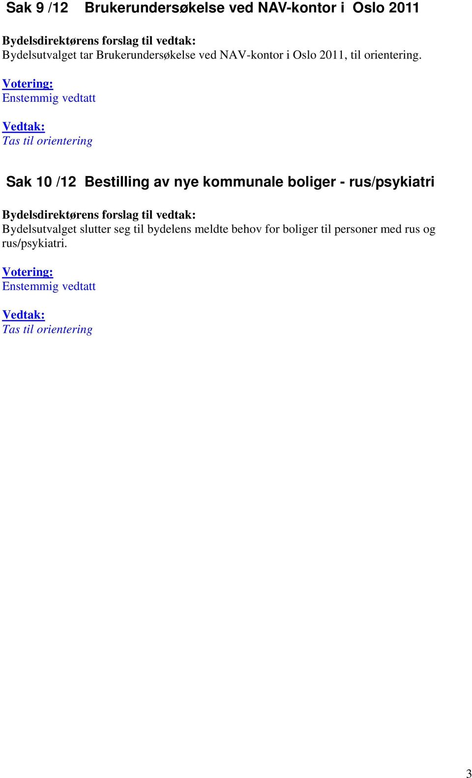 Sak 10 /12 Bestilling av nye kommunale boliger - rus/psykiatri