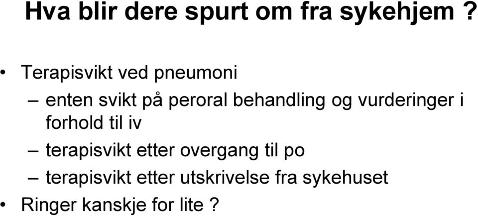 behandling og vurderinger i forhold til iv terapisvikt