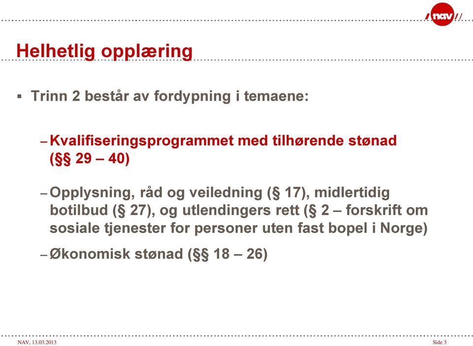 veiledning ( 17), midlertidig botilbud ( 27), og utlendingers rett ( 2 forskrift