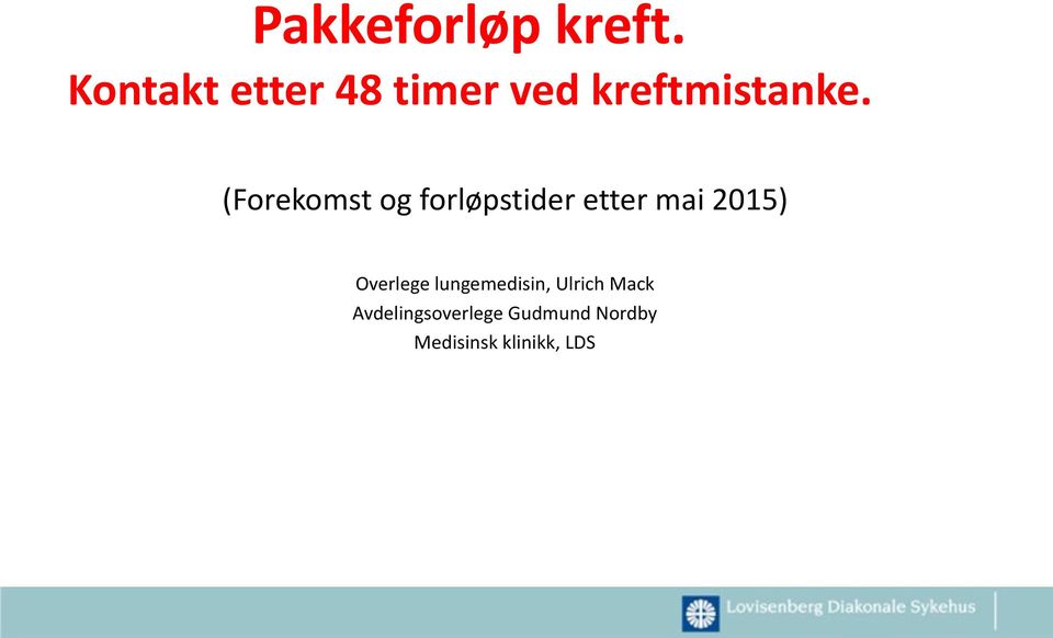 (Forekomst og forløpstider etter mai 2015)