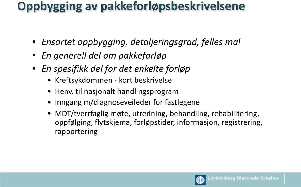 til nasjonalt handlingsprogram Inngang m/diagnoseveileder for fastlegene MDT/tverrfaglig møte,