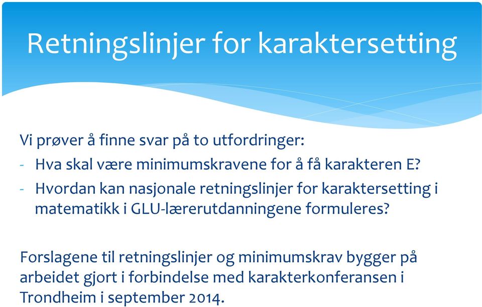 - Hvordan kan nasjonale retningslinjer for karaktersetting i matematikk i