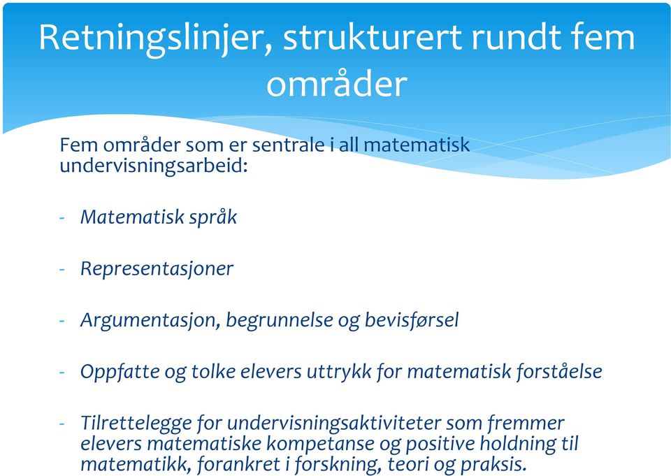 tolke elevers uttrykk for matematisk forståelse - Tilrettelegge for undervisningsaktiviteter som fremmer