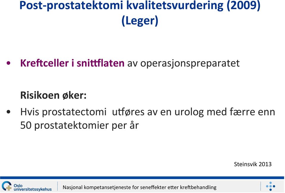 operasjonspreparatet Risikoen øker: Hvis