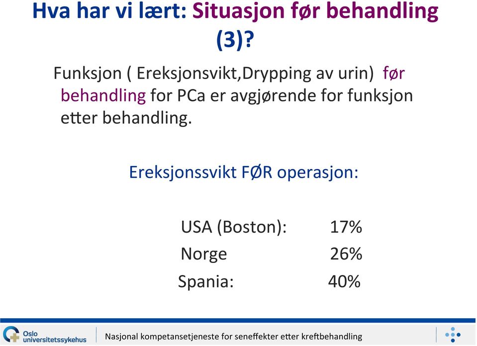 behandling for PCa er avgjørende for funksjon e1er