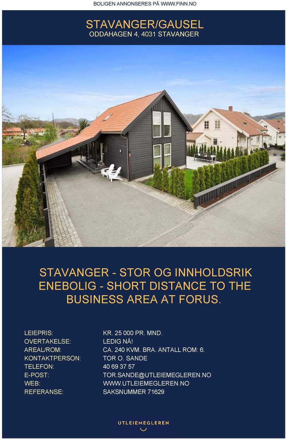 DISTANCE TO THE BUSINESS AREA AT FORUS. LEIEPRIS: KR. 25 000 PR. MND. OVERTAKELSE: LEDIG NÅ!