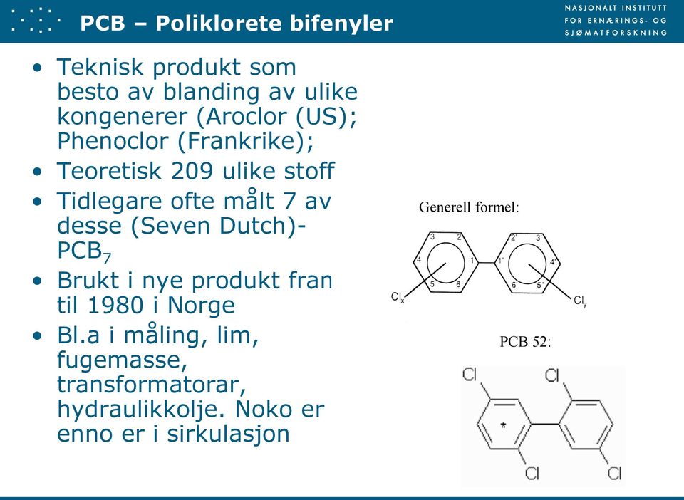 desse (Seven Dutch)- PCB 7 Brukt i nye produkt fram til 1980 i Norge Bl.