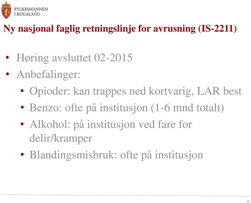 LAR best Benzo: ofte på institusjon (1-6 mnd totalt) Alkohol: på