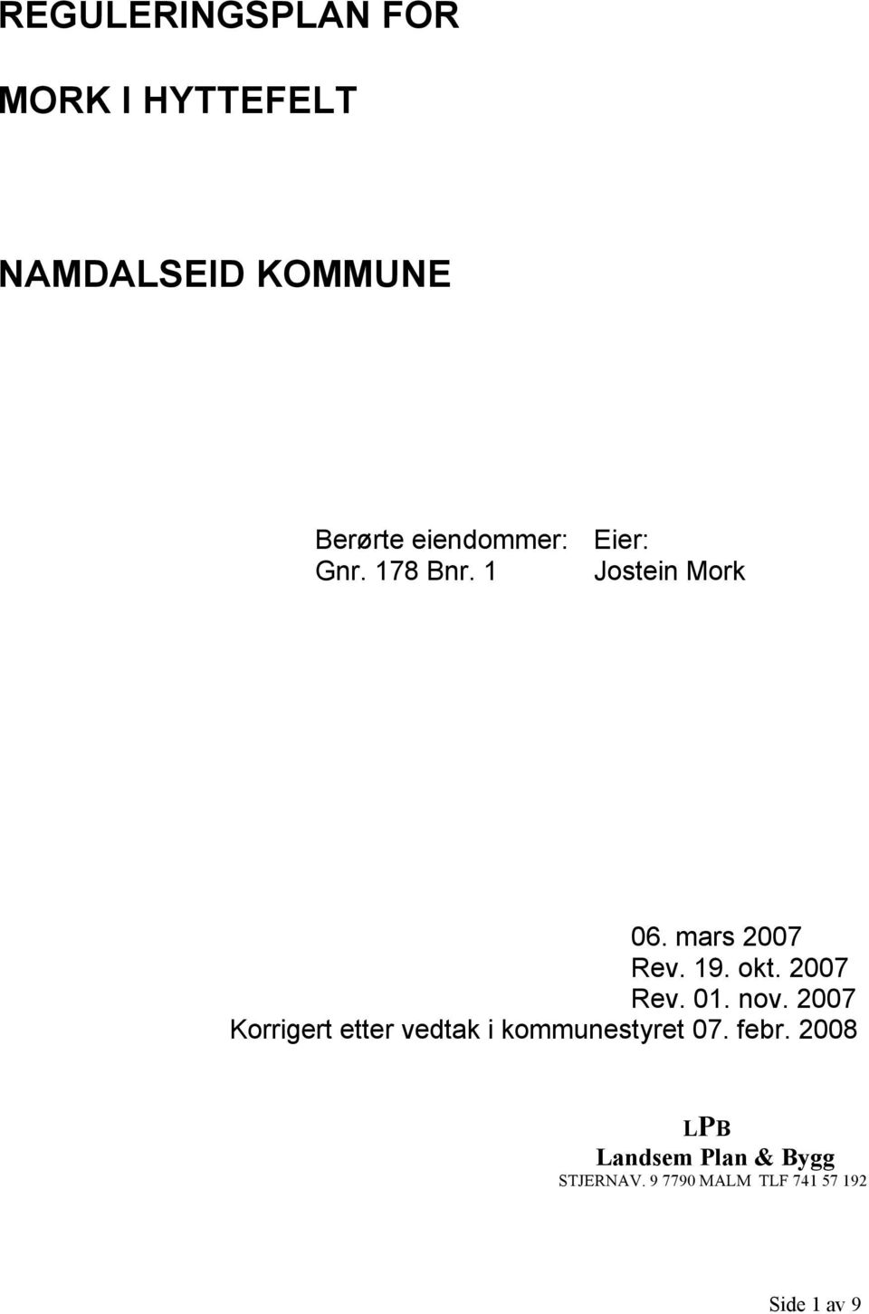 okt. 2007 Rev. 01. nov. 2007 Korrigert etter vedtak i kommunestyret 07.