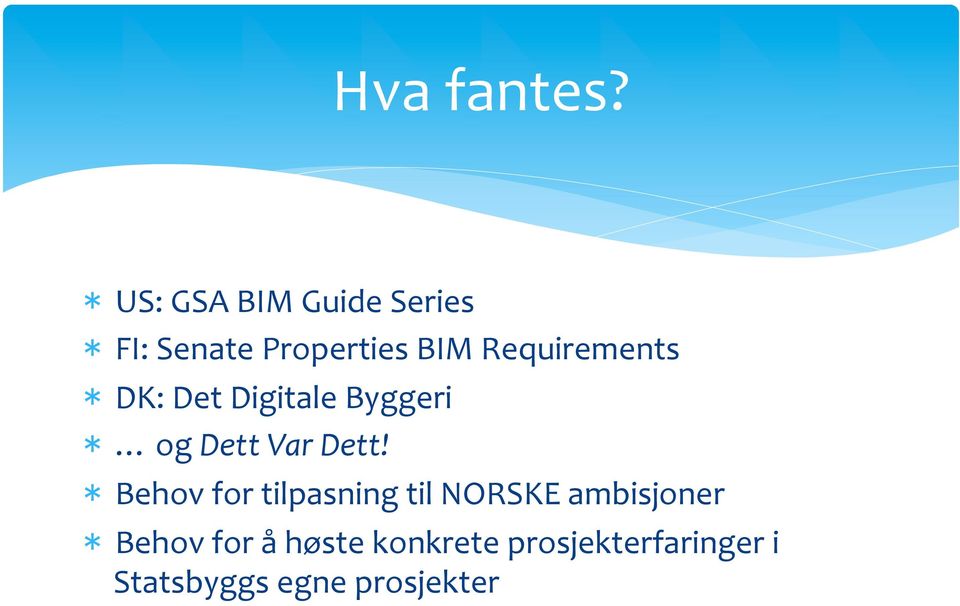Requirements * DK: Det Digitale Byggeri * og Dett Var Dett!