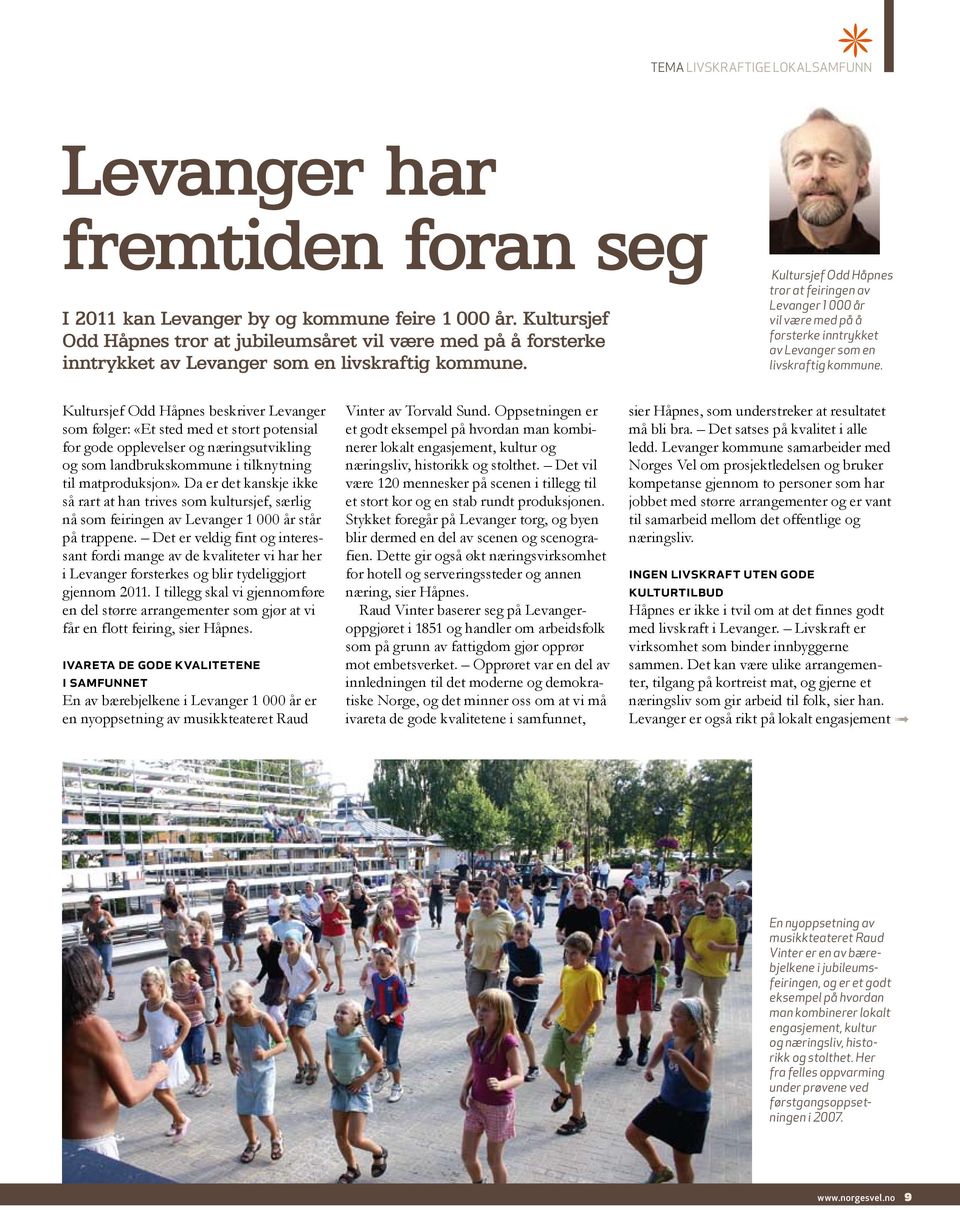 Odd Håpnes tror at feiringen av Levanger 1 000 år vil være med på å forsterke inntrykket av Levanger som en livskraftig kommune.