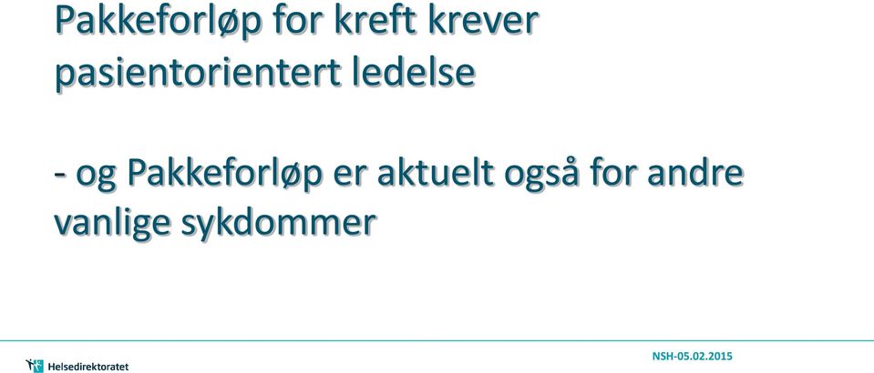 og Pakkeforløp er aktuelt