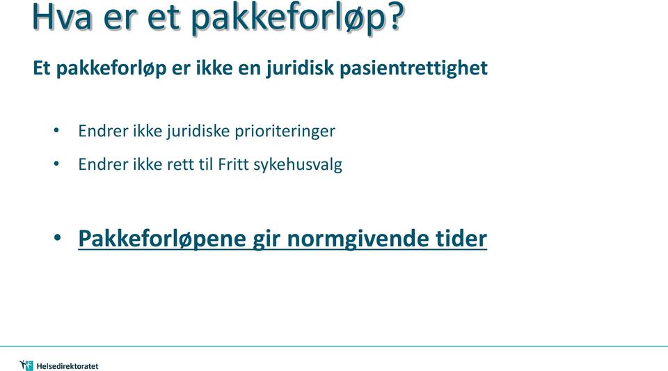 pasientrettighet Endrer ikke juridiske