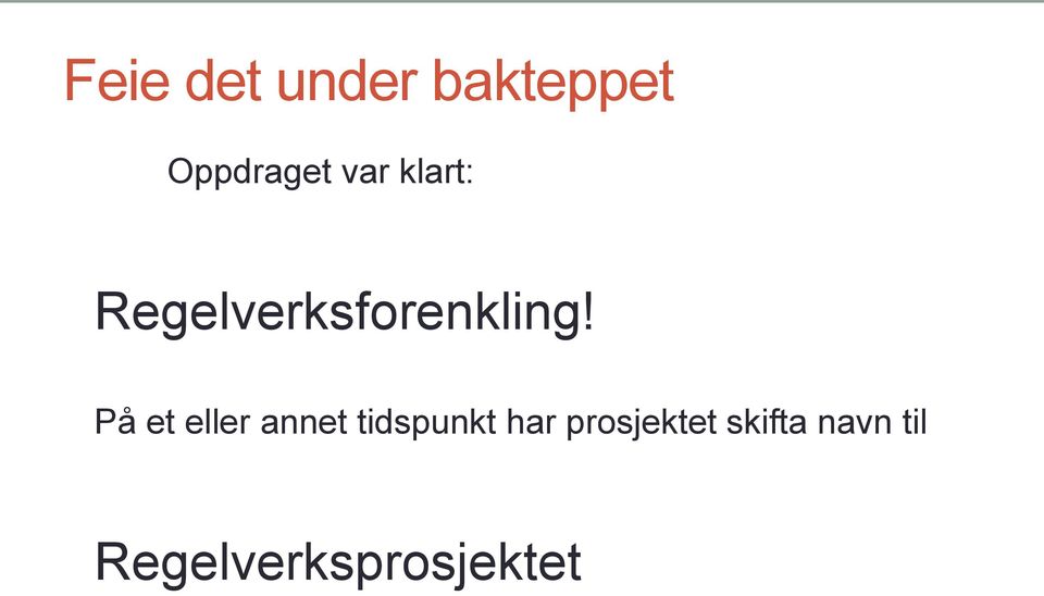 På et eller annet tidspunkt har