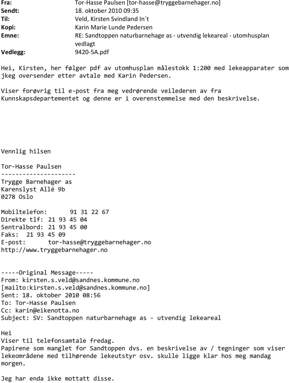 pdf Hei, Kirsten, her følger pdf av utomhusplan målestokk 1:200 med lekeapparater som jkeg oversender etter avtale med Pedersen.