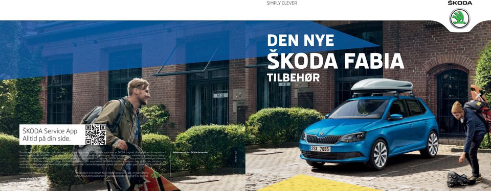 ŠKODA FABIA DEN NYE TILBEHØR. ŠKODA Service App Alltid på din side. SIMPLY  CLEVER - PDF Gratis nedlasting