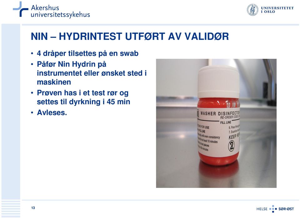 instrumentet eller ønsket sted i maskinen Prøven