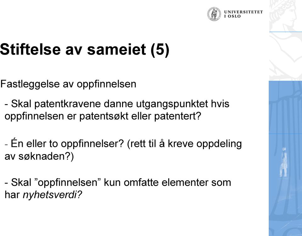 eller patentert? - Én eller to oppfinnelser?