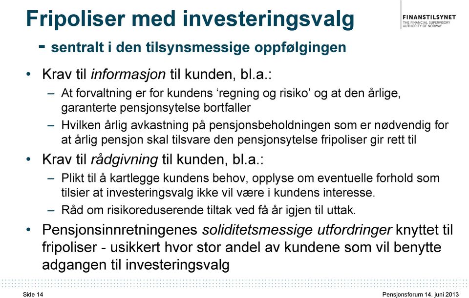 t i den tilsynsmessige oppfølgingen Krav