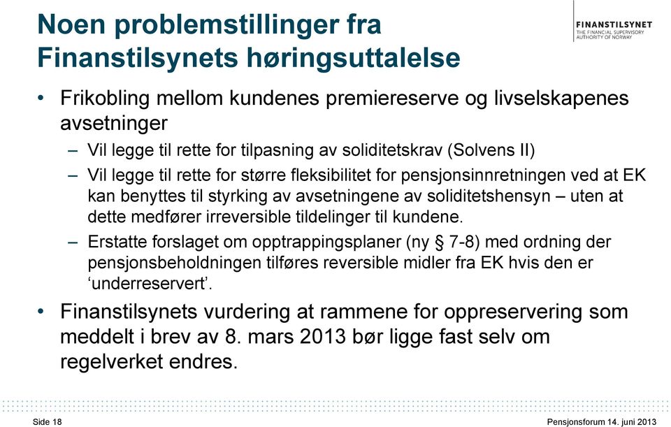 dette medfører irreversible tildelinger til kundene.