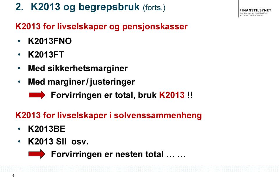 sikkerhetsmarginer Med marginer / justeringer Forvirringen er total,