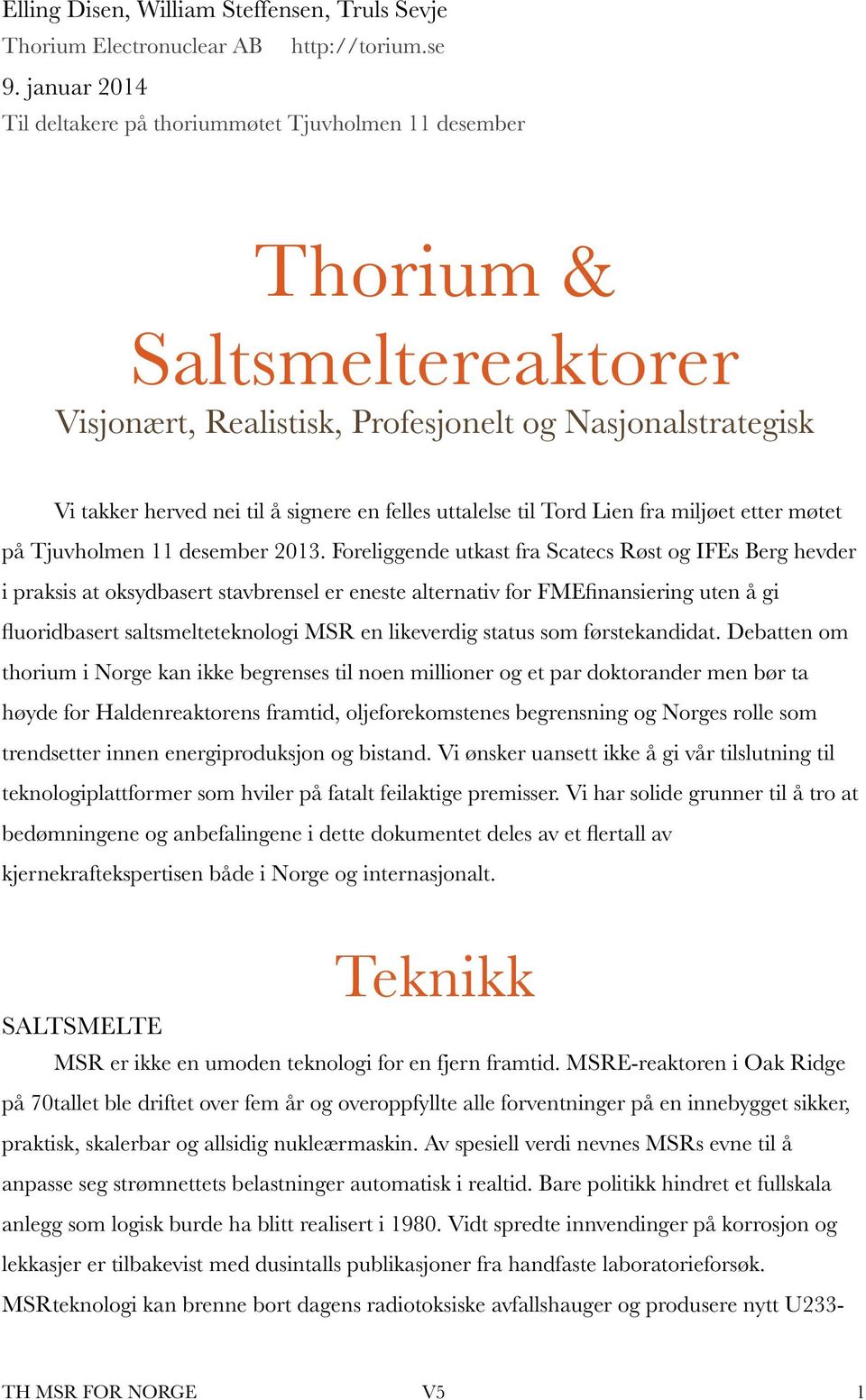 til Tord Lien fra miljøet etter møtet på Tjuvholmen 11 desember 2013.