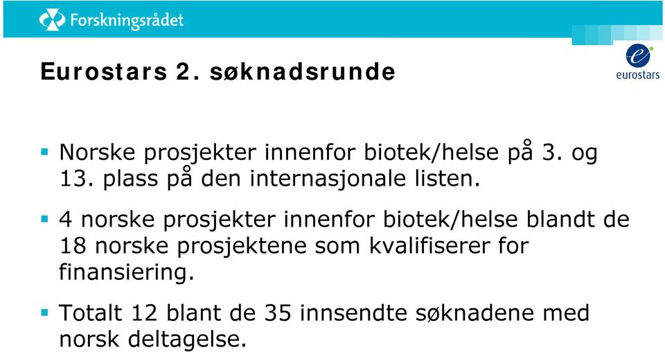 4 norske prosjekter innenfor biotek/helse blandt de 18 norske
