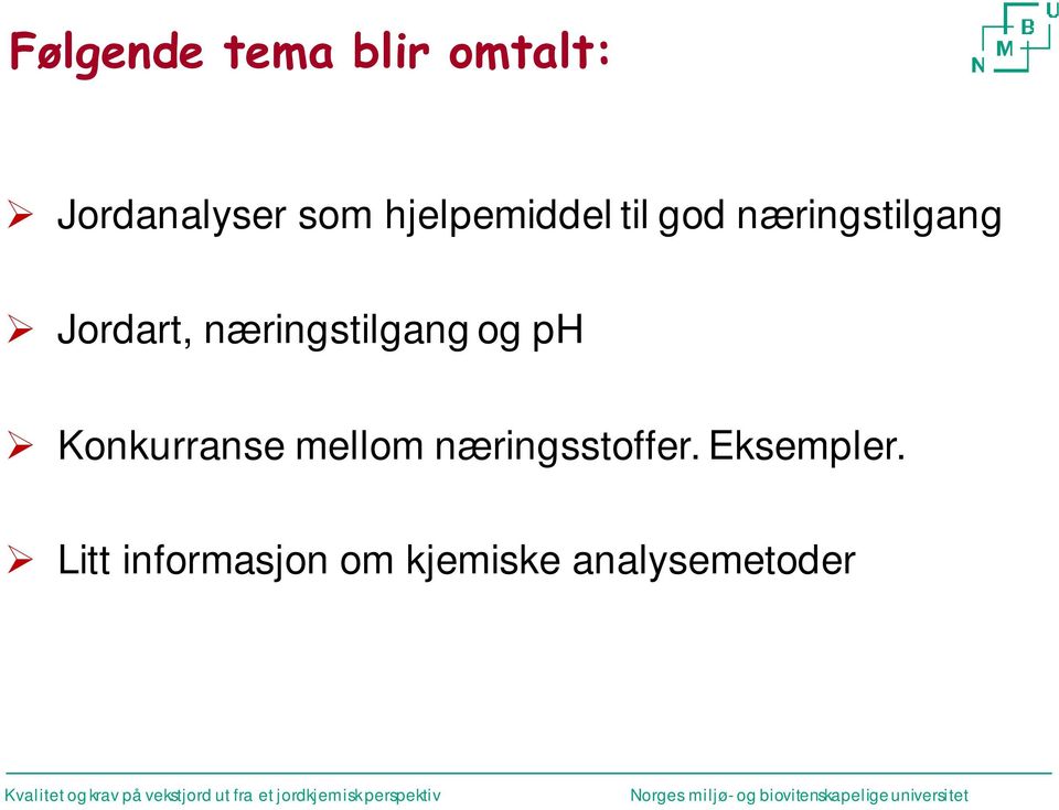 næringstilgang og ph Konkurranse mellom