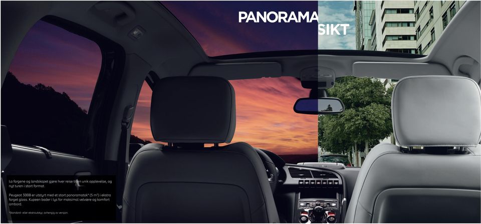 Peugeot 3008 er utstyrt med et stort panoramatak* (5 m 2 ) i ekstra farget