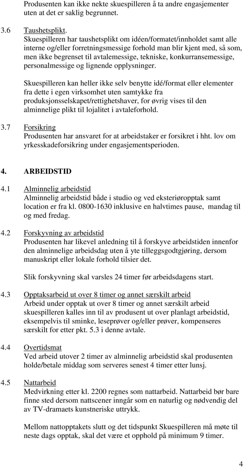 konkurransemessige, personalmessige og lignende opplysninger.