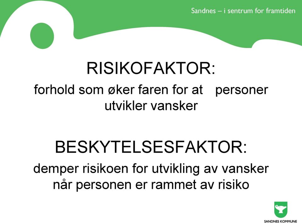 BESKYTELSESFAKTOR: demper risikoen for