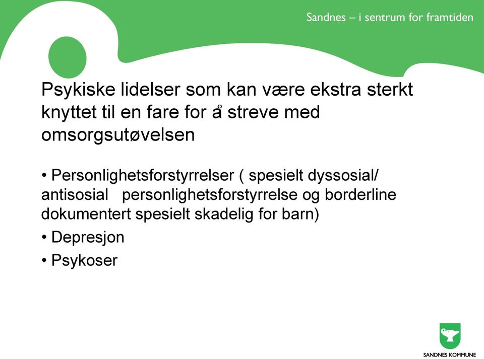 spesielt dyssosial/ antisosial personlighetsforstyrrelse og