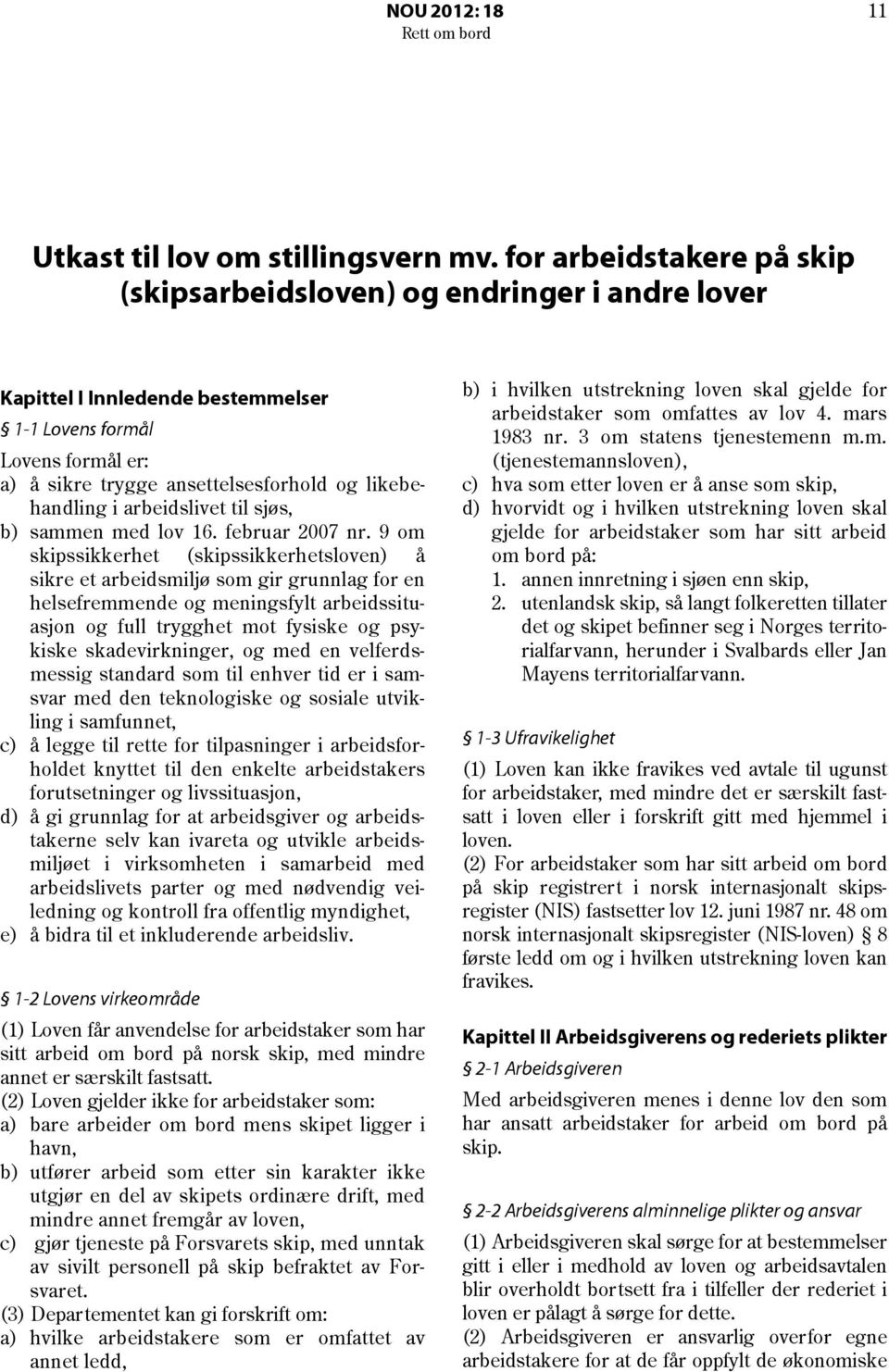 i arbeidslivet til sjøs, b) sammen med lov 16. februar 2007 nr.