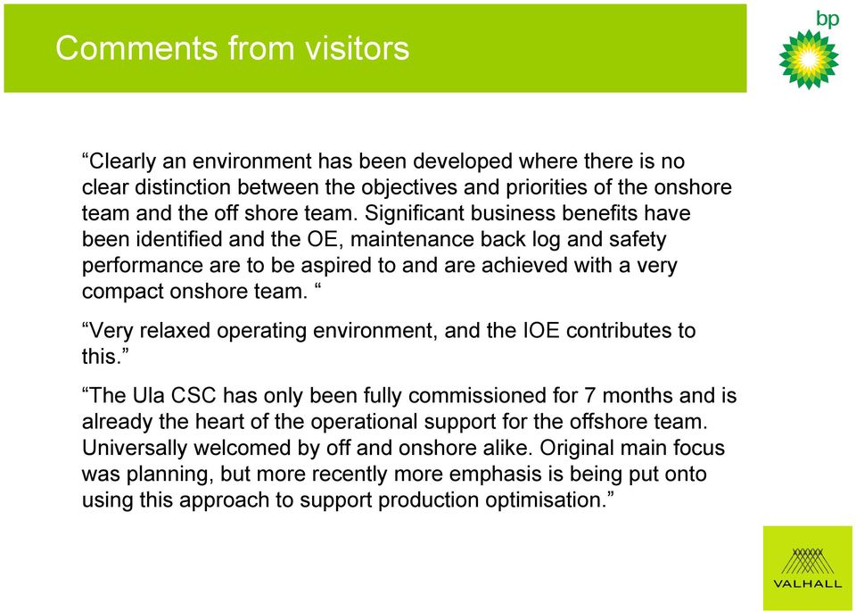 Very relaxed operating environment, and the IOE contributes to this.