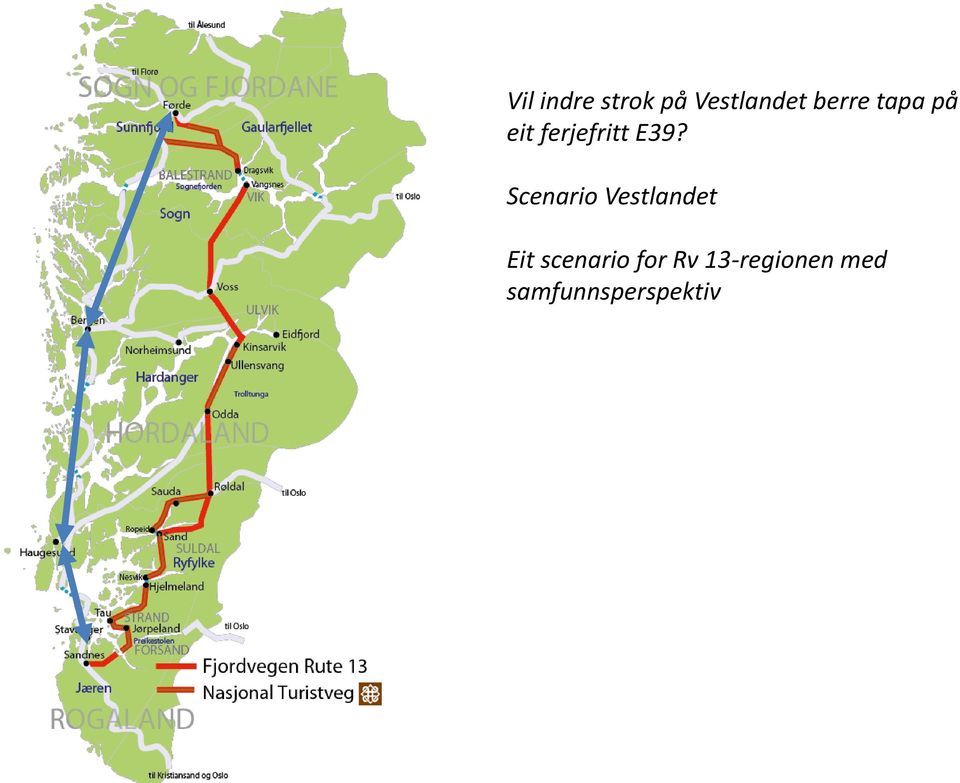 Scenario Vestlandet Eit scenario