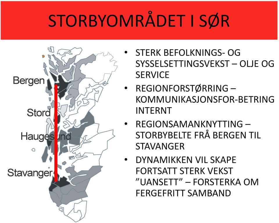 KOMMUNIKASJONSFOR-BETRING INTERNT REGIONSAMANKNYTTING STORBYBELTE FRÅ