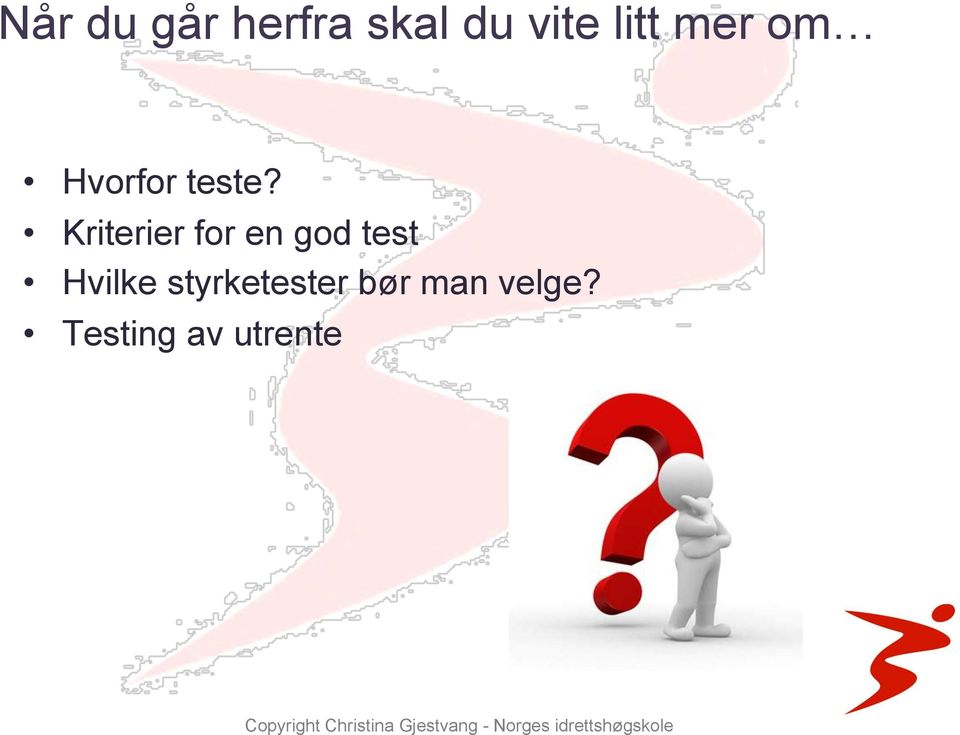 Kriterier for en god test Hvilke